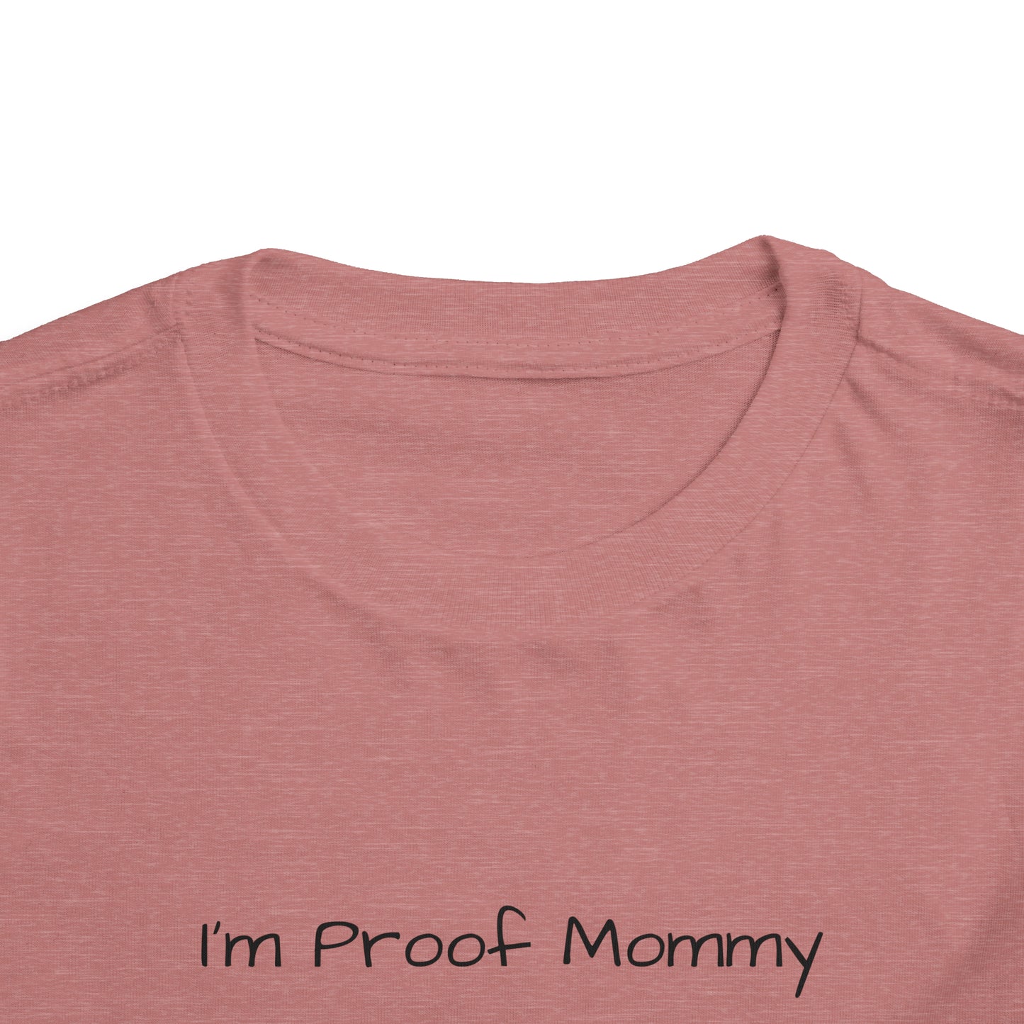 I’m Proof Mommy Doesn’t Play Video Games All The Time Toddler Short Sleeve Tee