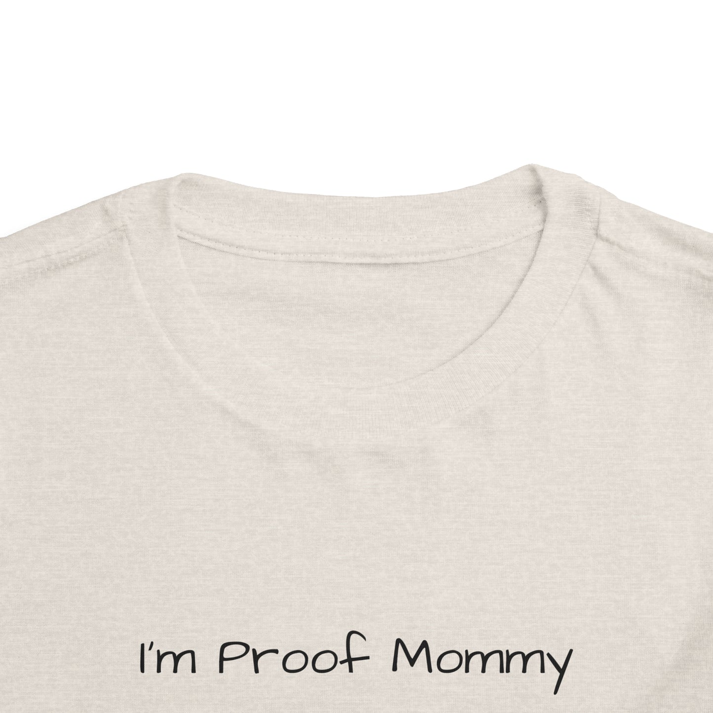 I’m Proof Mommy Doesn’t Play Video Games All The Time Toddler Short Sleeve Tee