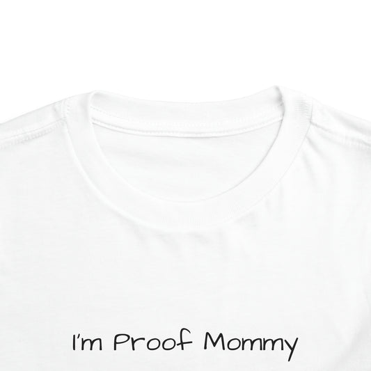 I’m Proof Mommy Doesn’t Play Video Games All The Time Toddler Short Sleeve Tee