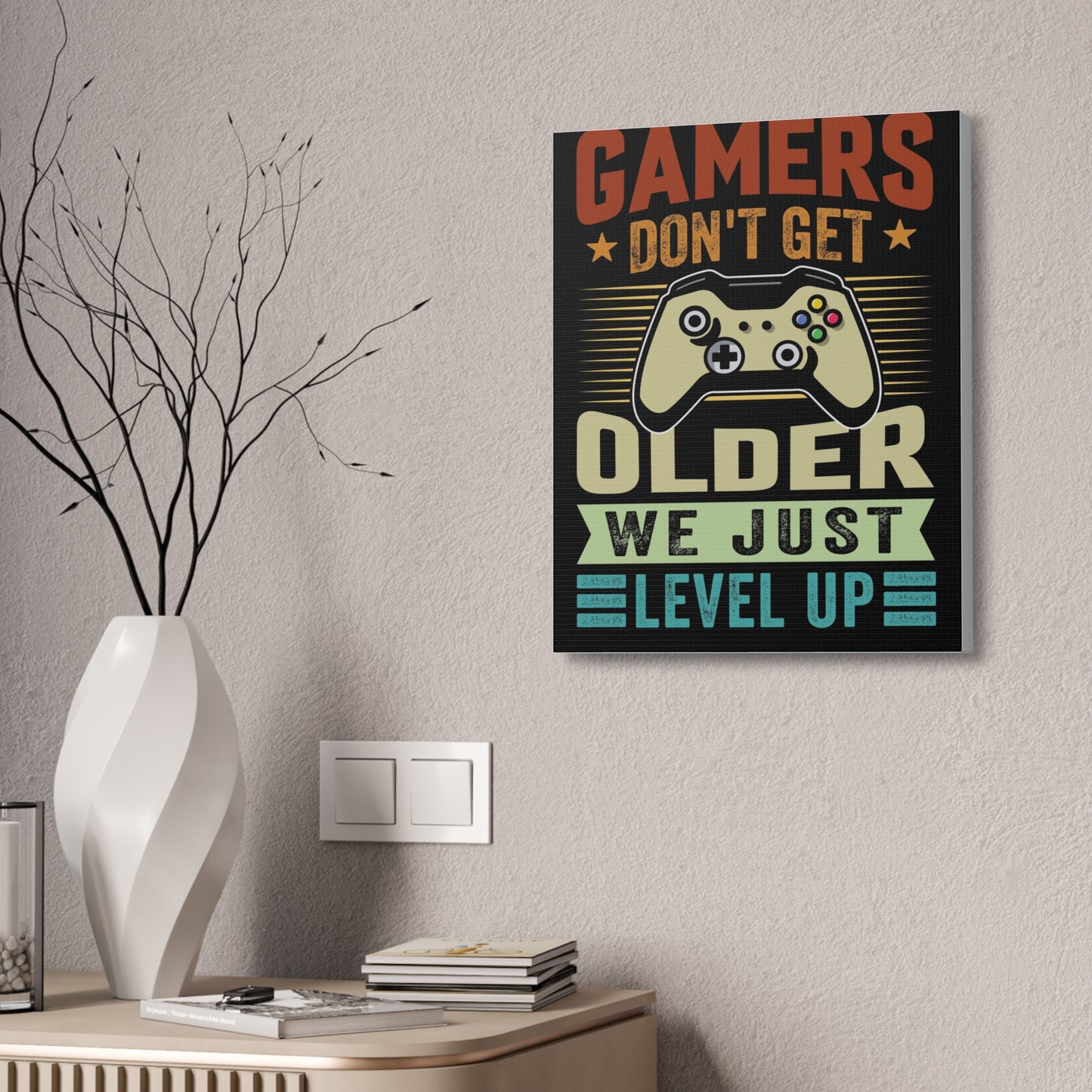 Gamers Don’t Get Older We Just Level Up Canvas Stretched, 1.5''