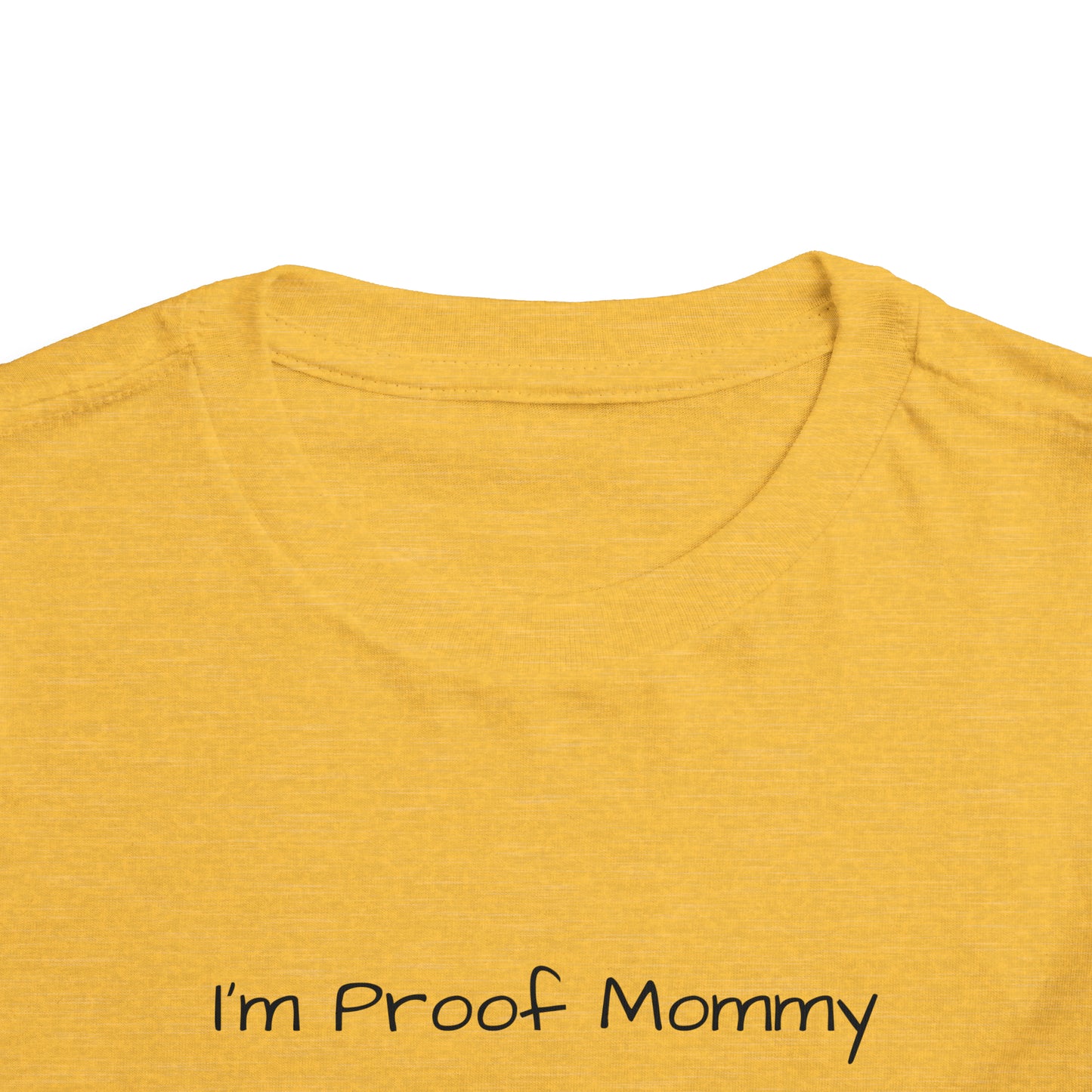 I’m Proof Mommy Doesn’t Play Video Games All The Time Toddler Short Sleeve Tee