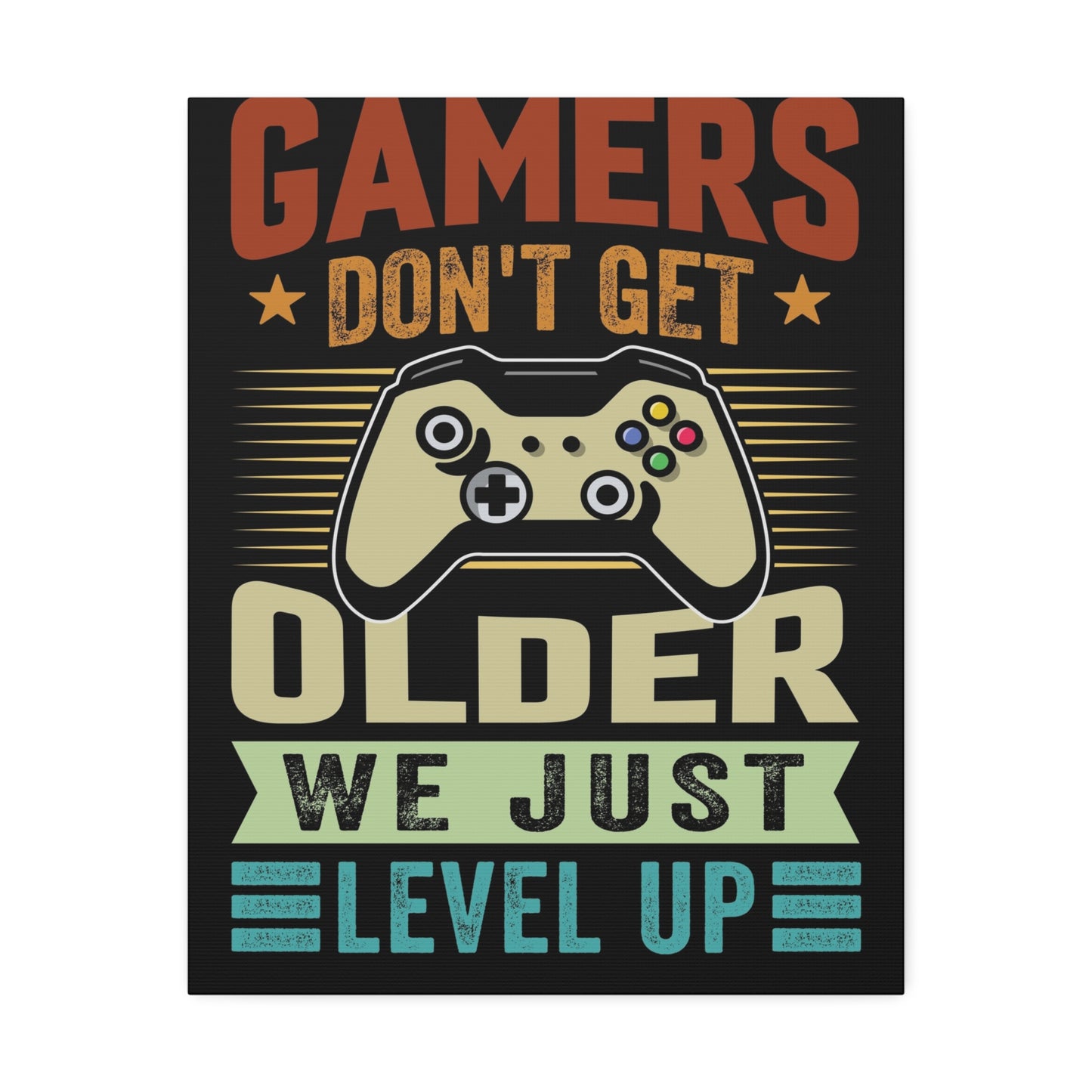 Gamers Don’t Get Older We Just Level Up Canvas Stretched, 1.5''