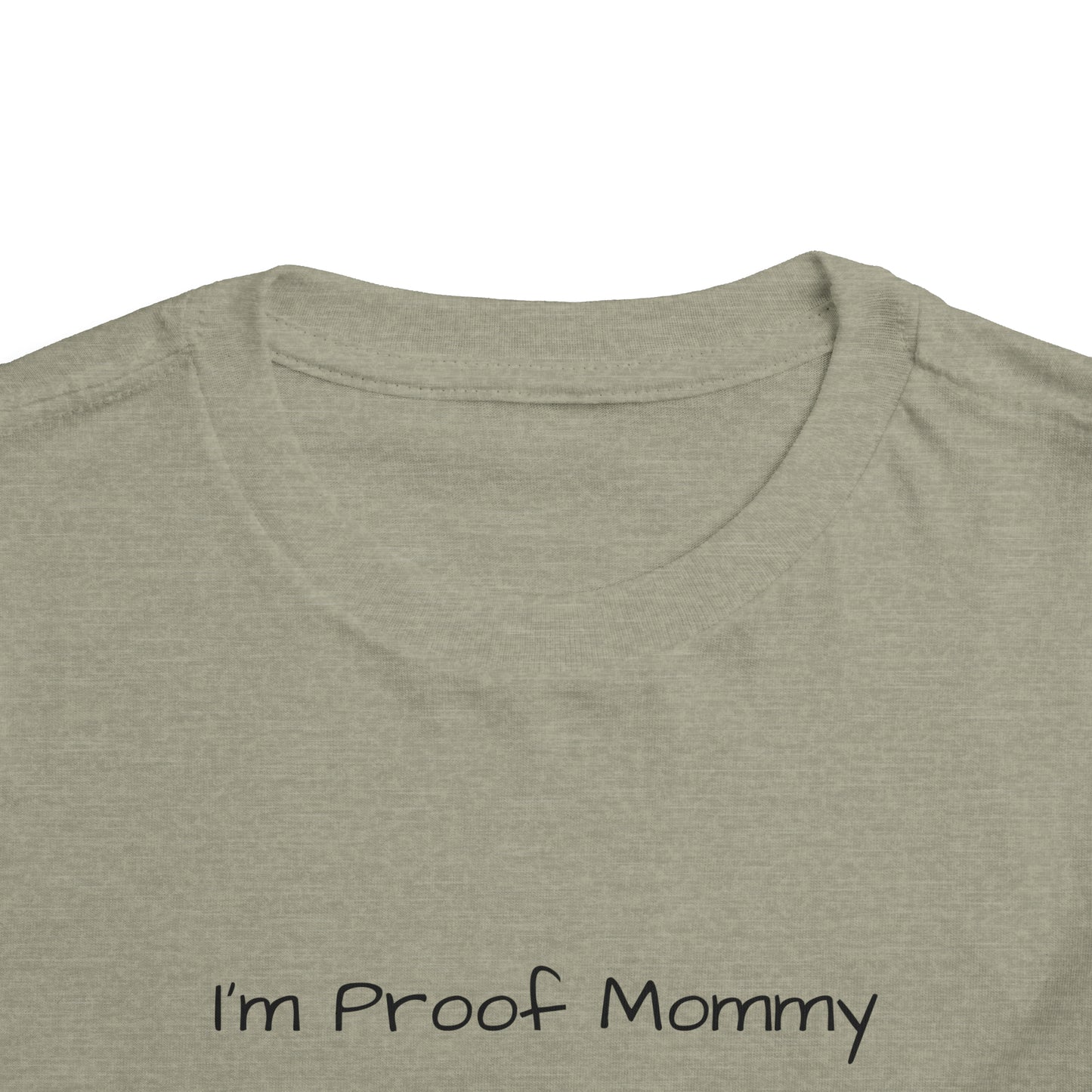 I’m Proof Mommy Doesn’t Play Video Games All The Time Toddler Short Sleeve Tee