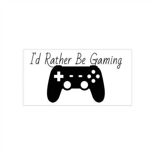 I’d rather be gaming Bumper Stickers