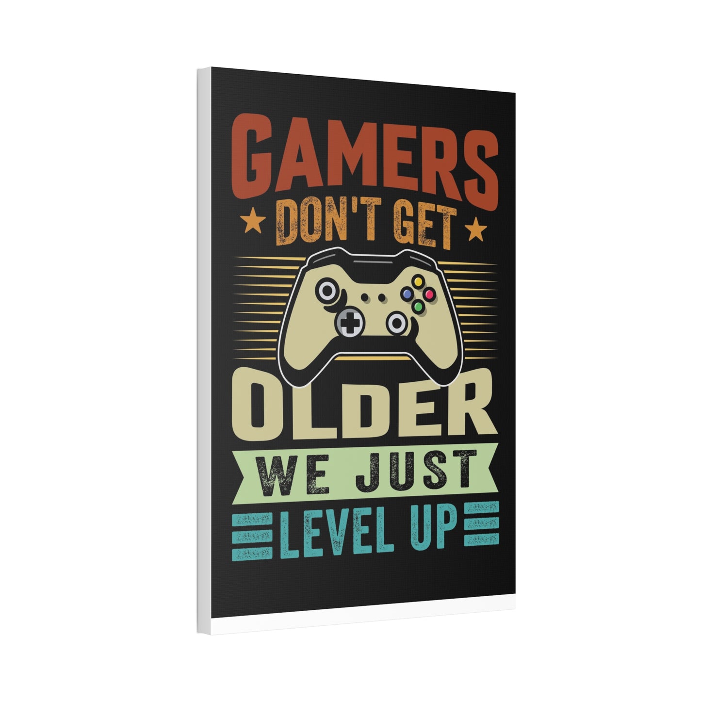 Gamers Don’t Get Older We Just Level Up Canvas Stretched, 1.5''