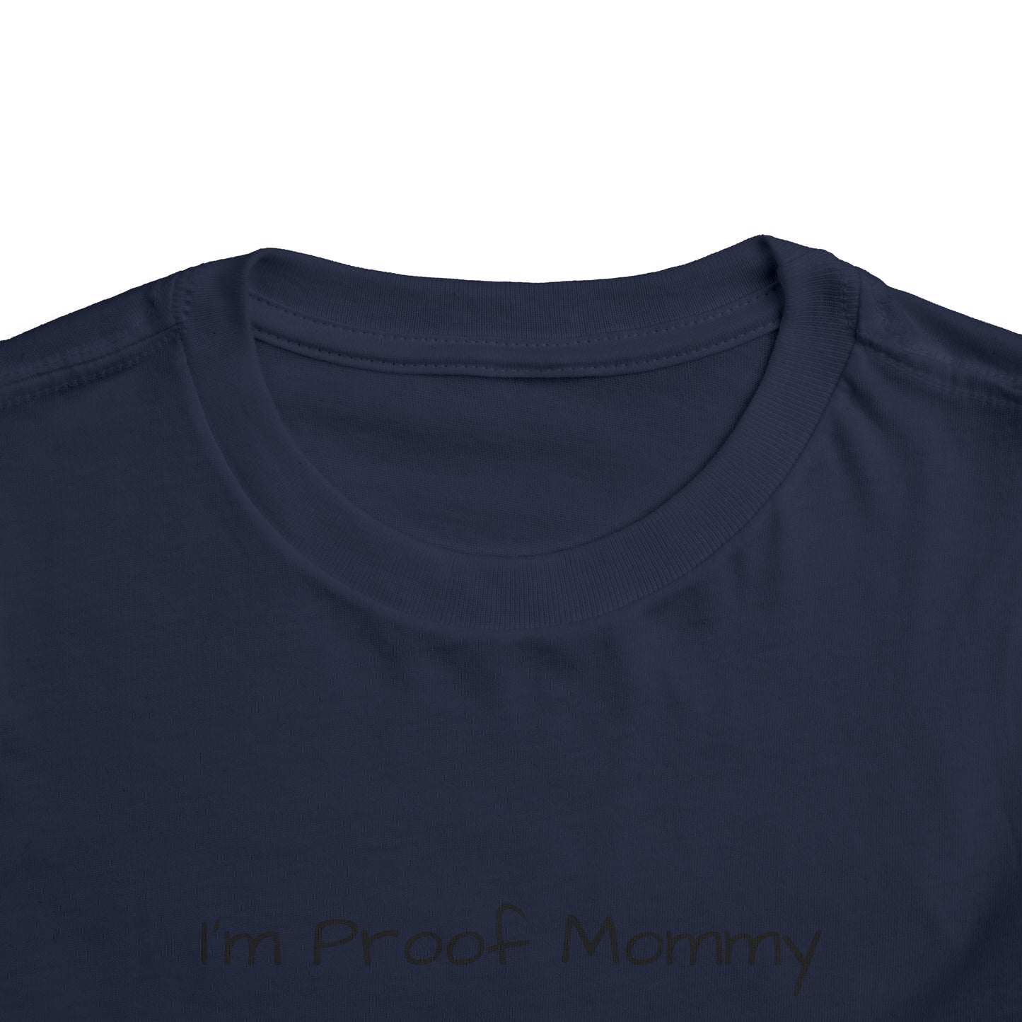 I’m Proof Mommy Doesn’t Play Video Games All The Time Toddler Short Sleeve Tee