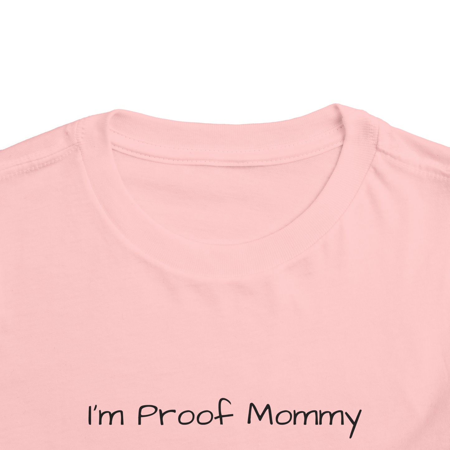 I’m Proof Mommy Doesn’t Play Video Games All The Time Toddler Short Sleeve Tee