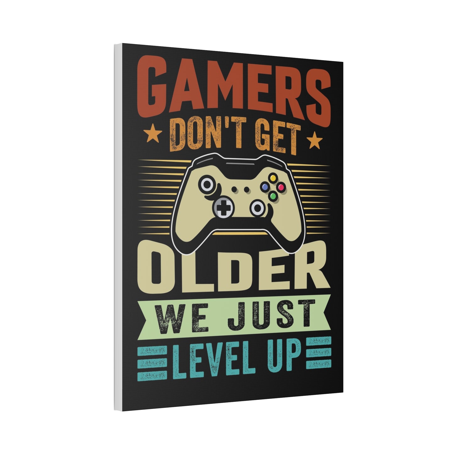 Gamers Don’t Get Older We Just Level Up Canvas Stretched, 1.5''