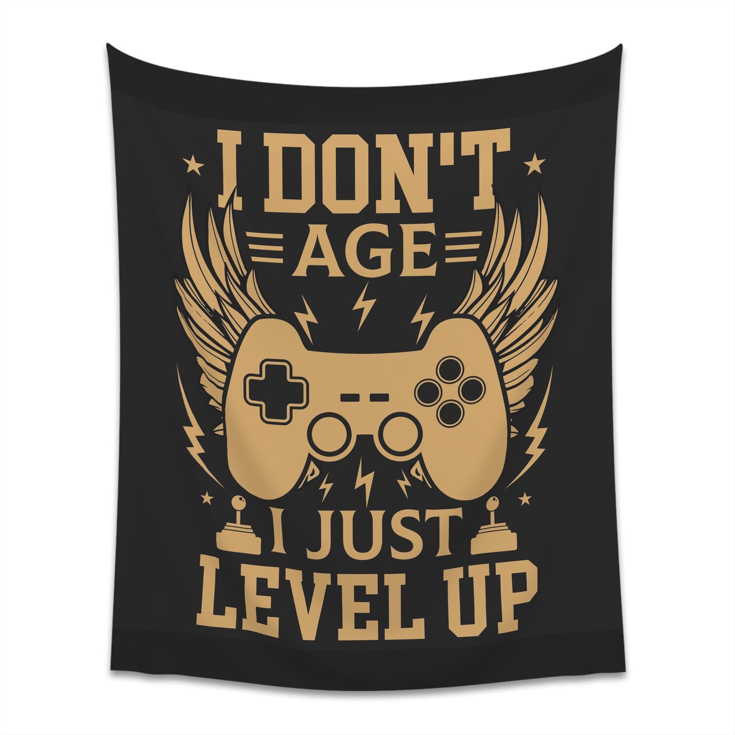 I don’t age I just level up Printed Wall Tapestry