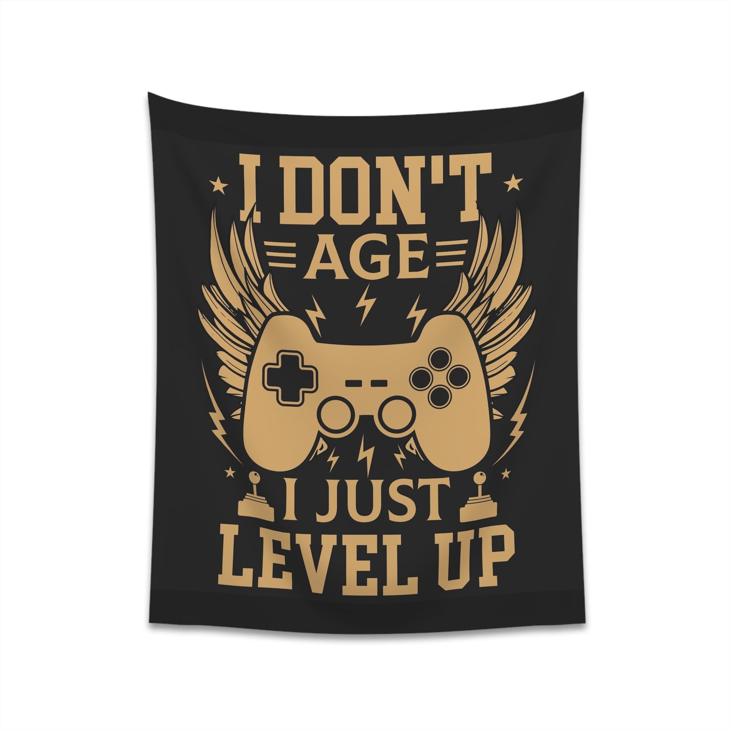 I don’t age I just level up Printed Wall Tapestry