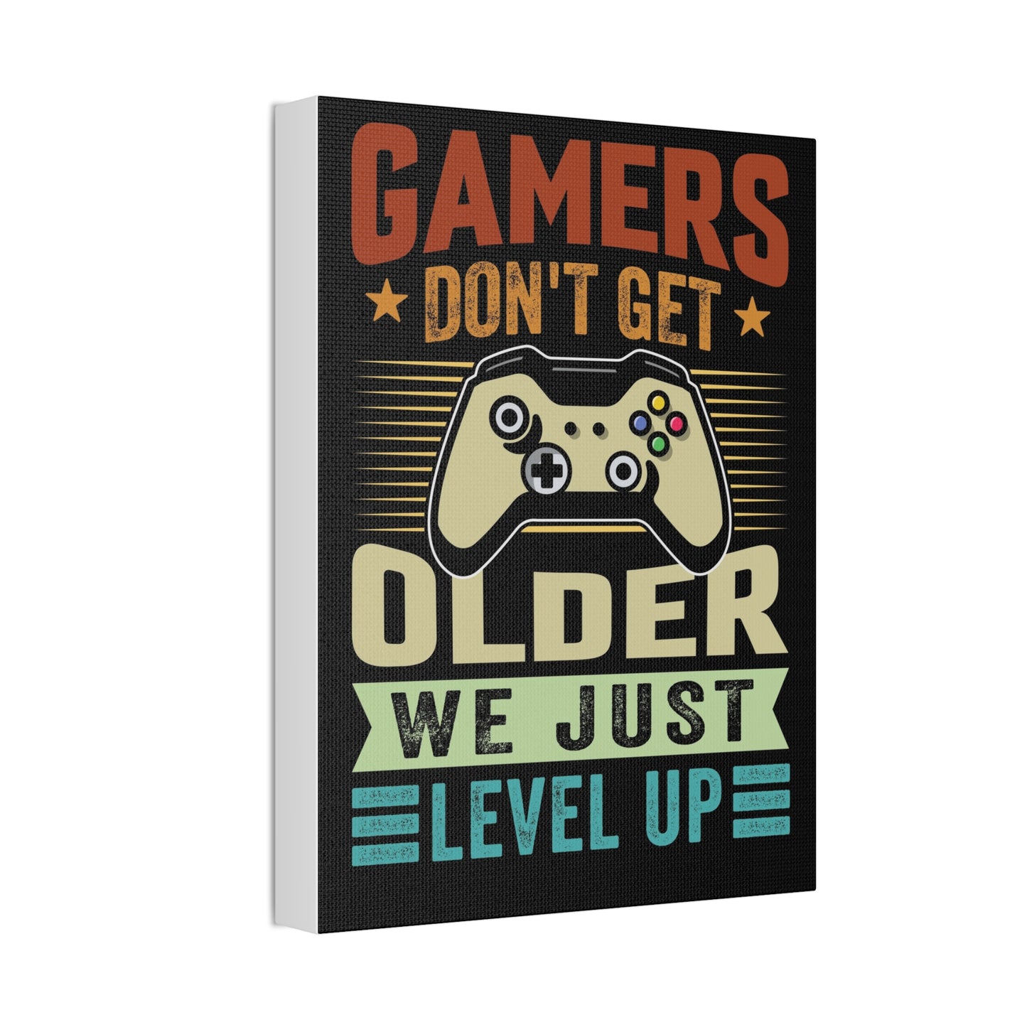 Gamers Don’t Get Older We Just Level Up Canvas Stretched, 1.5''