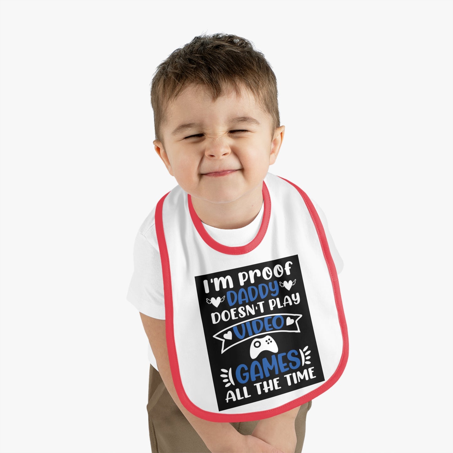 I’m Proof Daddy Doesn’t Play Video Games All The Time Baby Contrast Trim Jersey Bib