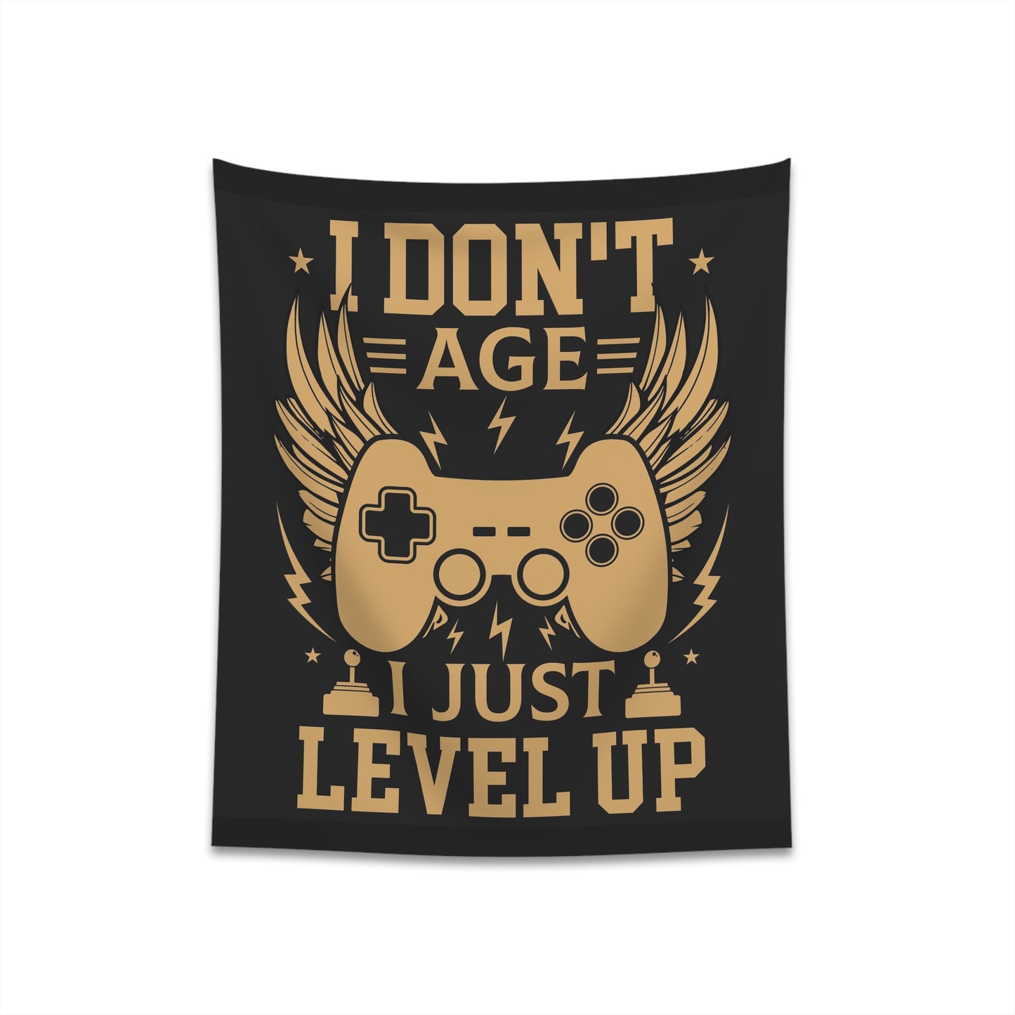 I don’t age I just level up Printed Wall Tapestry