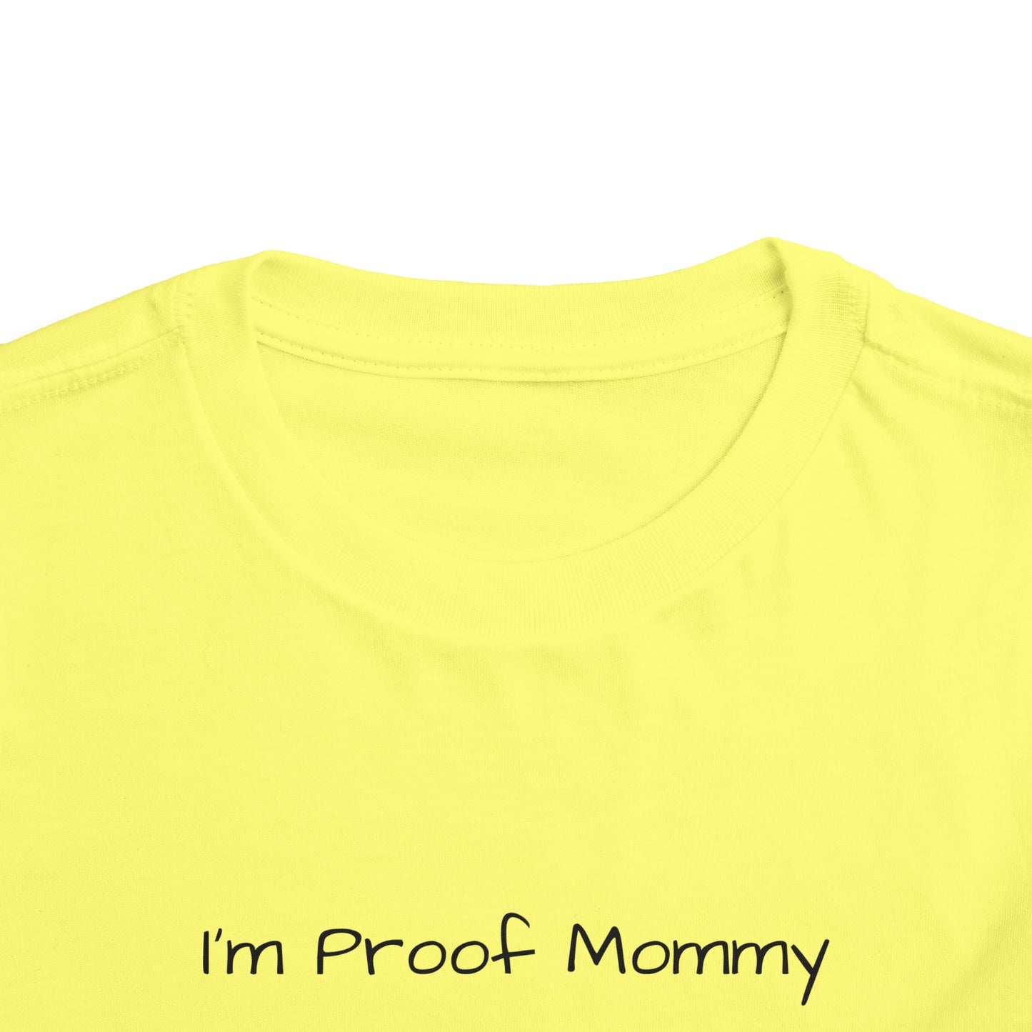 I’m Proof Mommy Doesn’t Play Video Games All The Time Toddler Short Sleeve Tee